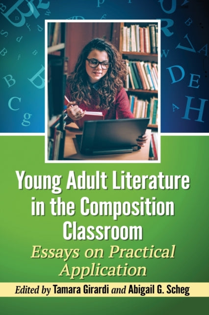 Book cover of: Young Adult Literature in the Composition Classroom. By: Tamara Girardi