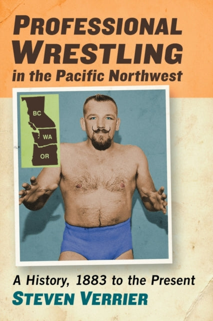 Book cover of: Professional Wrestling in the Pacific Northwest. By: Steven Verrier