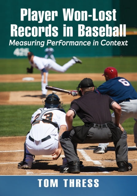 Book cover of: Player Won-Lost Records in Baseball. By: Tom Thress