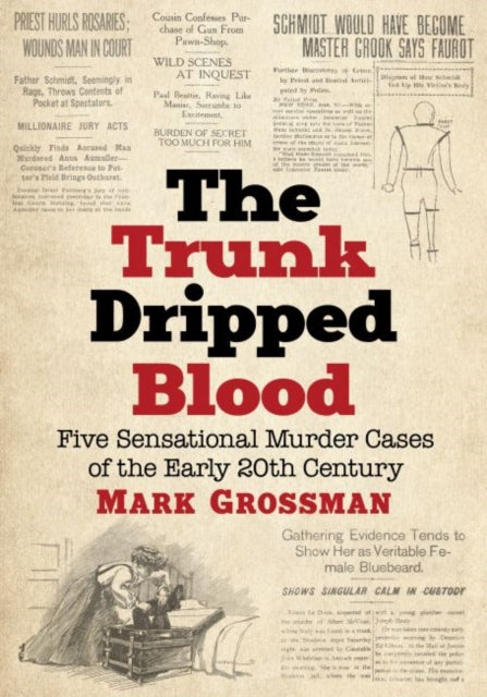 Book cover of: Trunk Dripped Blood. By: Mark Grossman