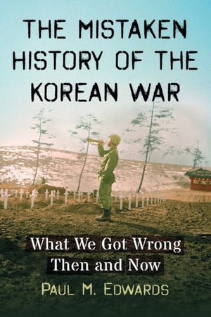 Mistaken History of the Korean War