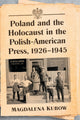 Book cover of: Poland and the Holocaust in the Polish-American Press, 1926-1945. By: Magdalena Kubow