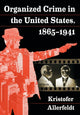 Book cover of: Organized Crime in the United States, 1865-1941. By: Kristofer Allerfeldt