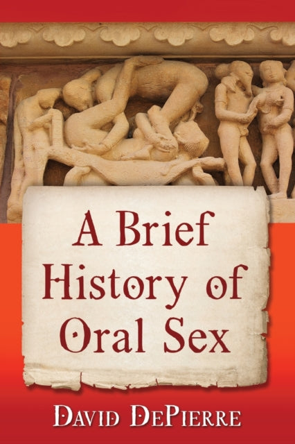 Book cover of: Brief History of Oral Sex. By: David DePierre