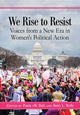 Book cover of: We Rise to Resist. By: Paula vW Dáil