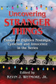 Book cover of: Uncovering Stranger Things. By: Kevin J. Wetmore Jr