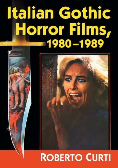 Book cover of: Italian Gothic Horror Films, 1980-1989. By: Roberto Curti