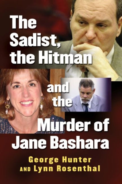 Book cover of: Sadist, the Hitman and the Murder of Jane Bashara. By: George Hunter