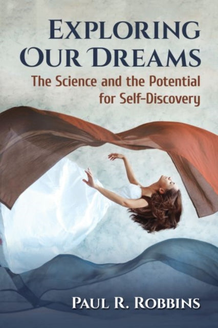 Book cover of: Exploring Our Dreams. By: Paul R. Robbins