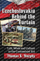 Book cover of: Czechoslovakia Behind the Curtain. By: Thomas K. Murphy