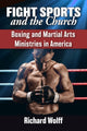 Book cover of: Fight Sports and the Church. By: Richard Wolff