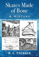 Book cover of: Skates Made of Bone. By: B. A. Thurber