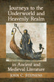 Book cover of: Journeys to the Underworld and Heavenly Realm in Ancient and Medieval Literature. By: John C. Stephens