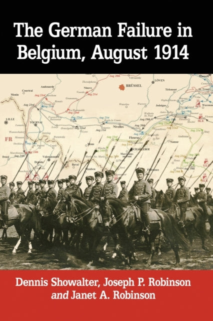 Book cover of: German Failure in Belgium, August 1914. By: Dennis Showalter