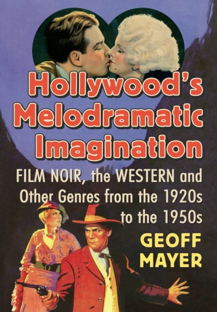 Book cover of: Hollywood's Melodramatic Imagination. By: Geoff Mayer