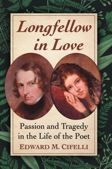 Book cover of: Longfellow in Love. By: Edward M. Cifelli