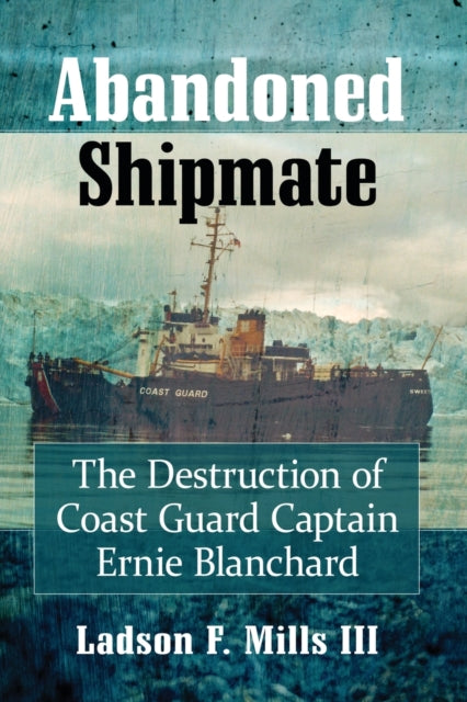 Book cover of: Abandoned Shipmate. By: Ladson Mills