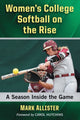 Book cover of: Women's College Softball on the Rise. By: Mark Allister