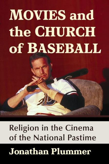Book cover of: Movies and the Church of Baseball. By: Jonathan Plummer