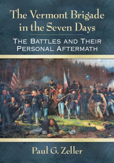 Book cover of: Vermont Brigade in the Seven Days. By: Paul G. Zeller