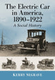 Book cover of: Electric Car in America, 1890-1922. By: Kerry Segrave