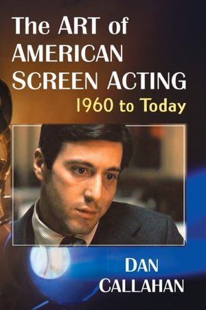 Art of American Screen Acting, 1960 to Today