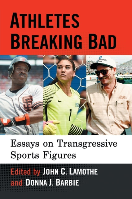 Book cover of: Athletes Breaking Bad. By: John C. Lamothe