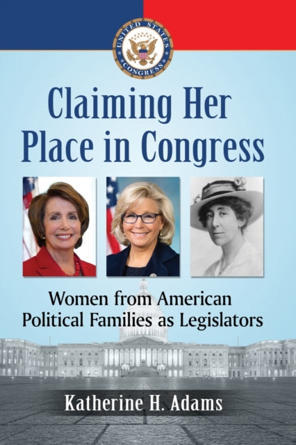 Book cover of: Claiming Her Place in Congress. By: Katherine H. Adams