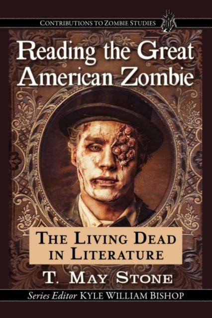 Book cover of: Reading the Great American Zombie. By: T. May Stone