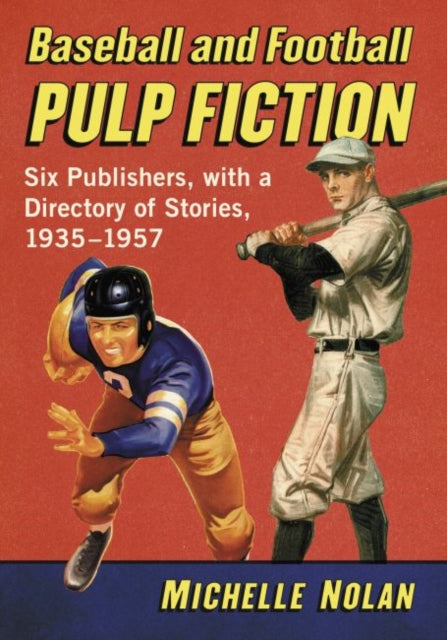 Book cover of: Baseball and Football Pulp Fiction. By: Michelle Nolan
