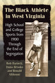 Book cover of: Black Athlete in West Virginia. By: Bob Barnett