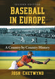 Book cover of: Baseball in Europe. By: Josh Chetwynd