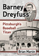 Book cover of: Barney Dreyfuss. By: Martin, Brian
