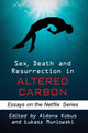 Book cover of: Sex, Death and Resurrection in Altered Carbon. By: Aldona Kobus