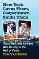 Book cover of: New York Loves Them, Cooperstown Snubs Them. By: Tom Van Riper