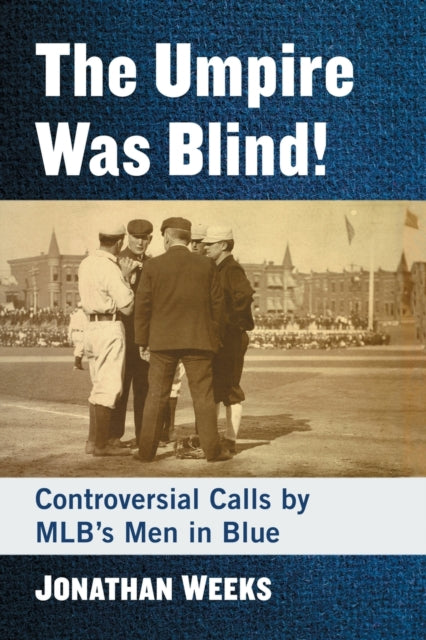 Book cover of: Umpire Was Blind!. By: Jonathan Weeks
