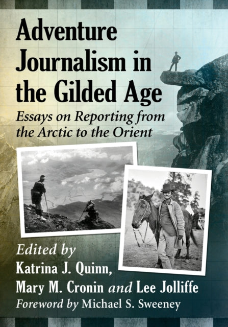 Book cover of: Adventure Journalism in the Gilded Age. By: Katrina J. Quinn
