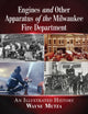 Book cover of: Engines and Other Apparatus of the Milwaukee Fire Department. By: Wayne Mutza