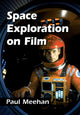 Book cover of: Space Exploration on Film. By: Paul Meehan