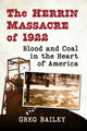Book cover of: Herrin Massacre of 1922. By: Greg Bailey