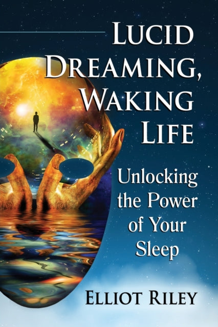 Book cover of: Lucid Dreaming, Waking Life. By: Elliot Riley