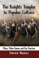 Book cover of: Knights Templar in Popular Culture. By: Patrick Masters
