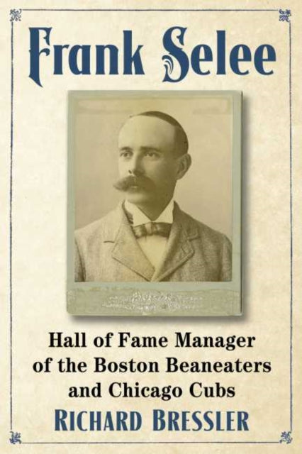 Book cover of: Frank Selee. By: Richard Bressler