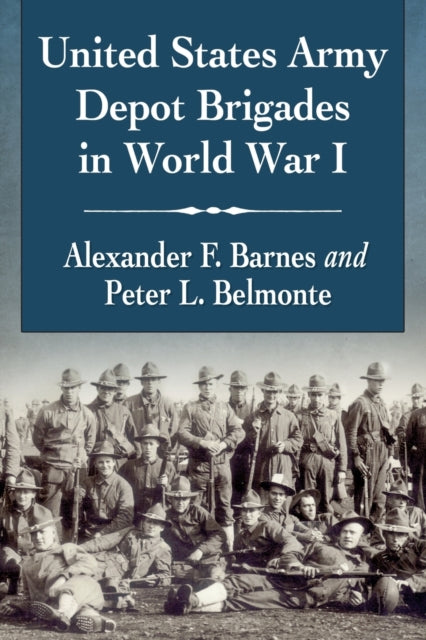 Book cover of: United States Army Depot Brigades in World War I. By: Alexander F. Barnes