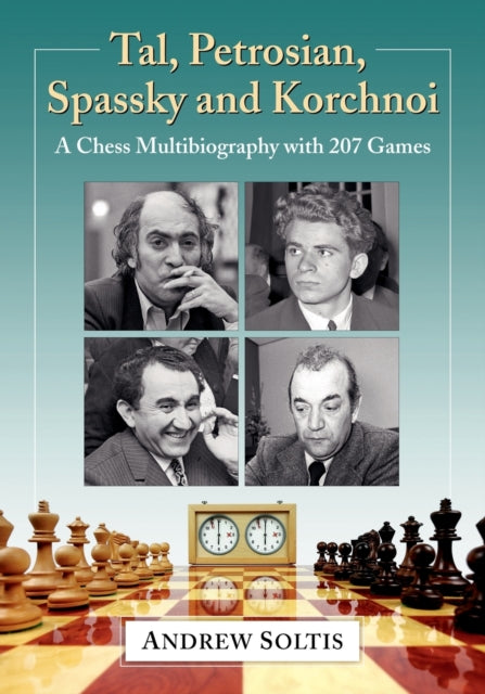 Book cover of: Tal, Petrosian, Spassky and Korchnoi. By: Andrew Soltis