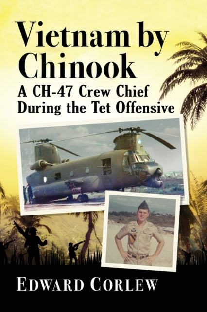 Book cover of: Vietnam by Chinook. By: Edward Corlew