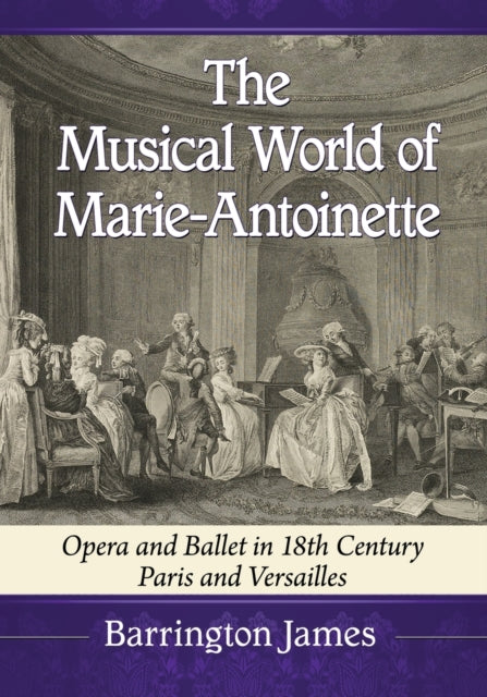 Book cover of: Musical World of Marie-Antoinette. By: Barrington James