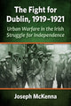 Book cover of: Fight for Dublin, 1919-1921. By: Joseph McKenna