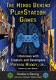 Book cover of: Minds Behind PlayStation Games. By: Patrick Hickey