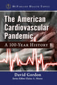 Book cover of: American Cardiovascular Pandemic. By: David Gordon
